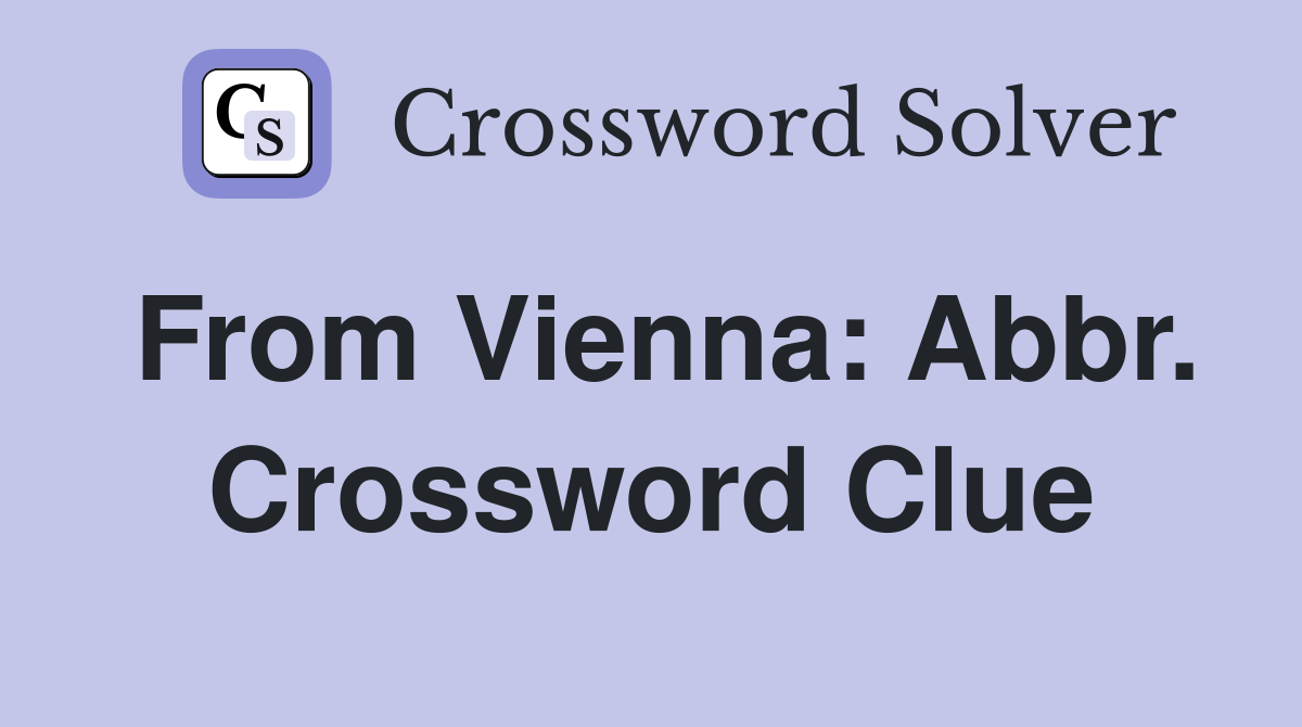 From Vienna: Abbr. Crossword Clue