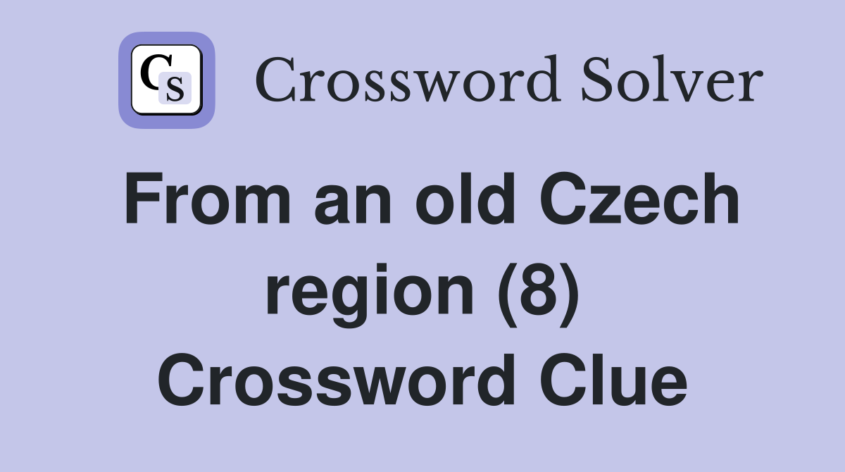 From an old Czech region (8) Crossword Clue