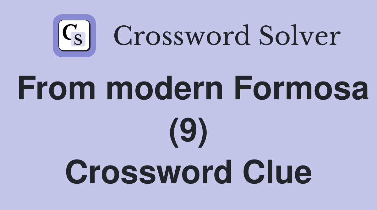 From modern Formosa (9) Crossword Clue