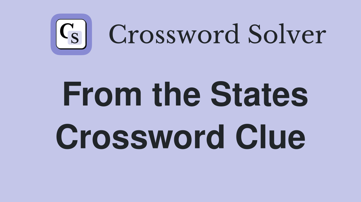 From the States Crossword Clue
