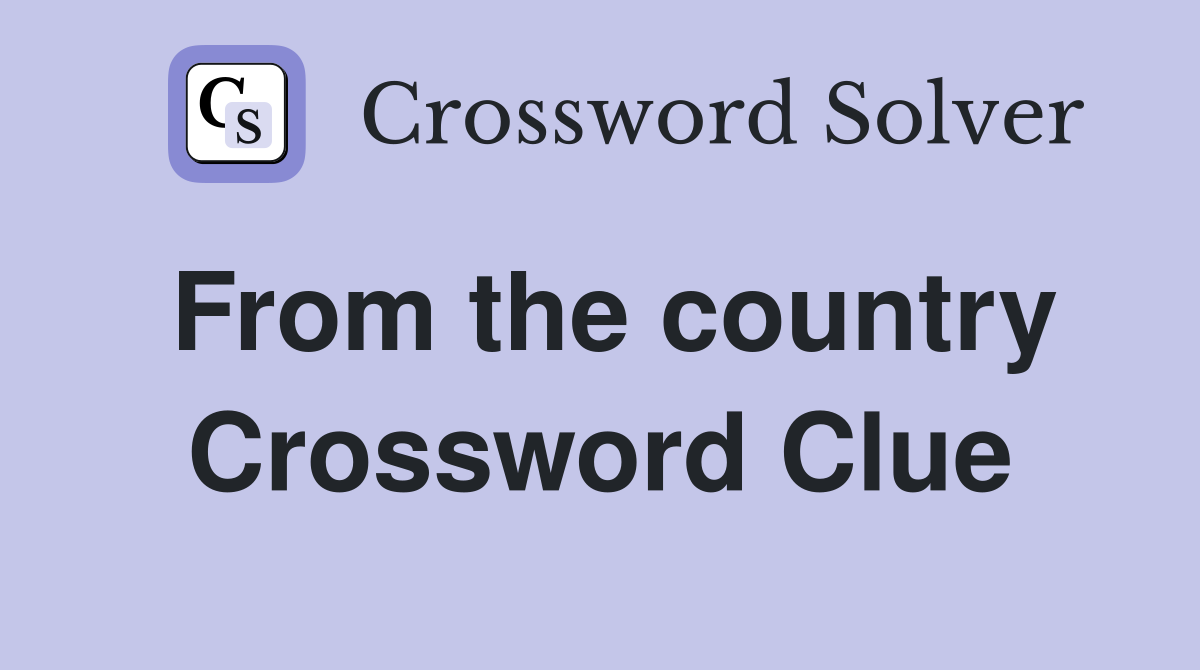 From the country Crossword Clue