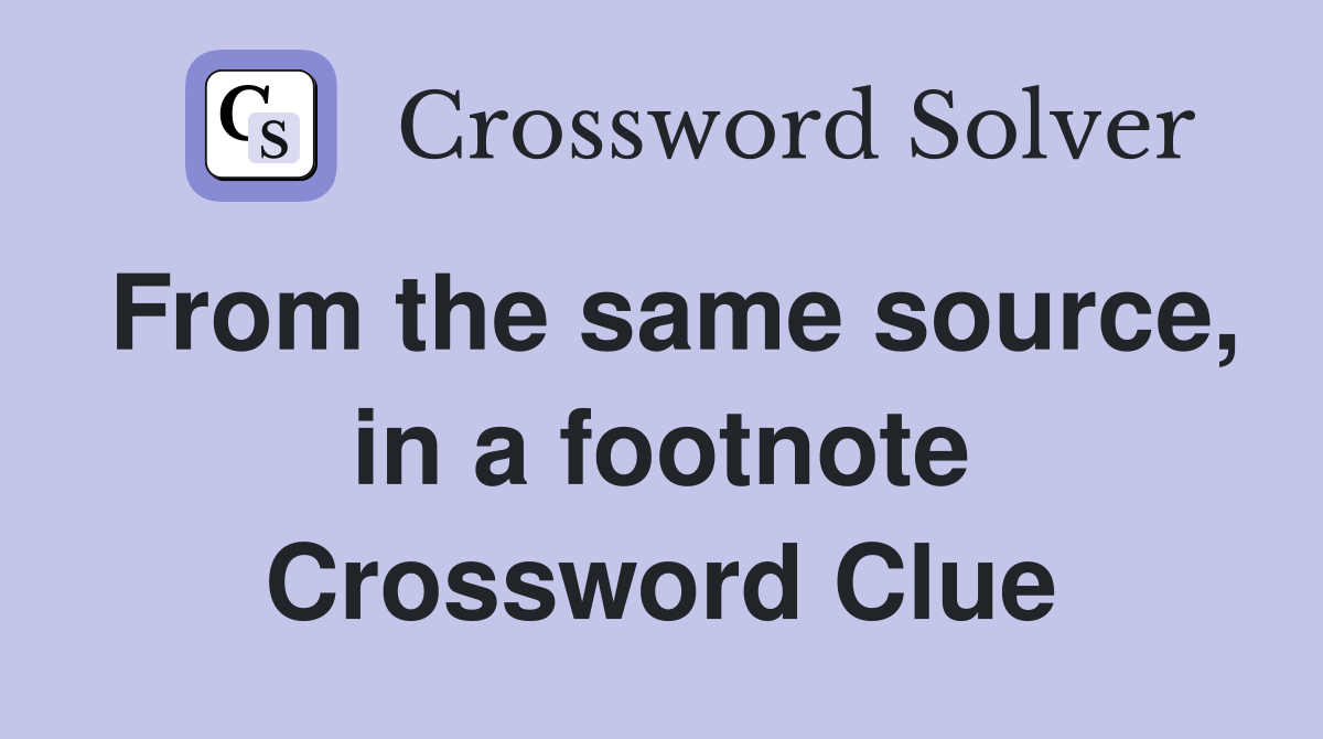 From the same source, in a footnote Crossword Clue