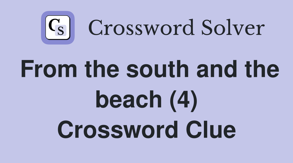 From the south and the beach (4) Crossword Clue