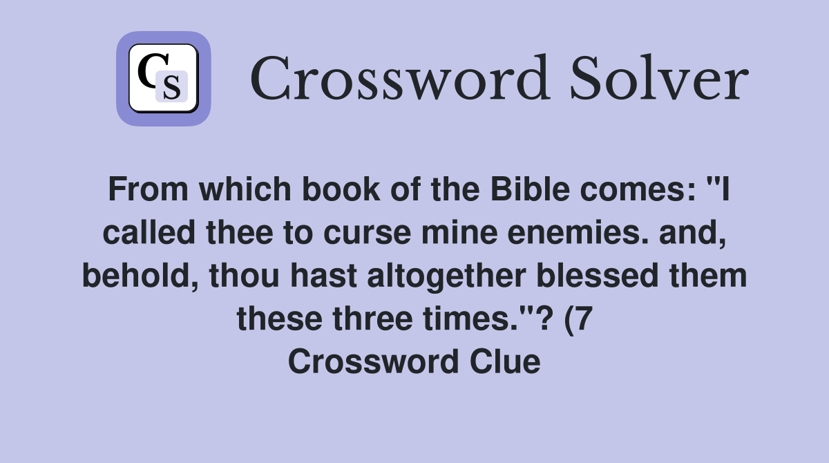 From which book of the Bible comes: quot I called thee to curse mine From which book of the Bible comes: quot I called thee to curse mine