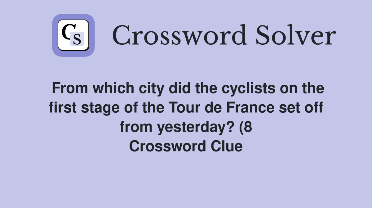 From which city did the cyclists on the first stage of the Tour de From which city did the cyclists on the first stage of the Tour de