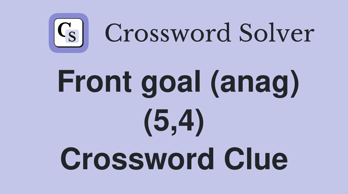 Front goal (anag) (5,4) Crossword Clue
