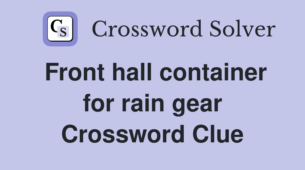 Front hall container for rain gear Crossword Clue