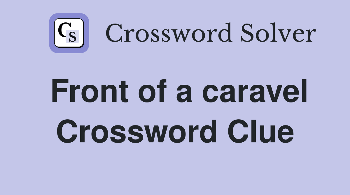 Front of a caravel Crossword Clue