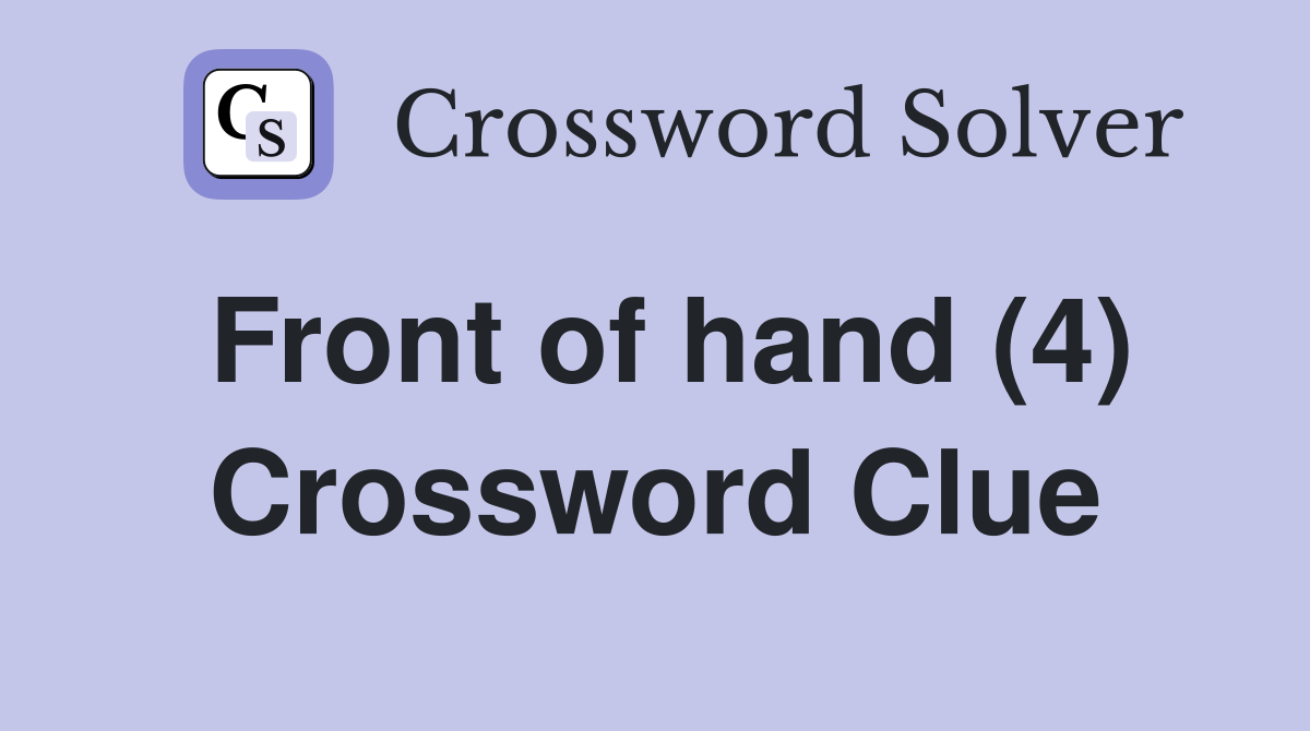 Front of hand (4) Crossword Clue