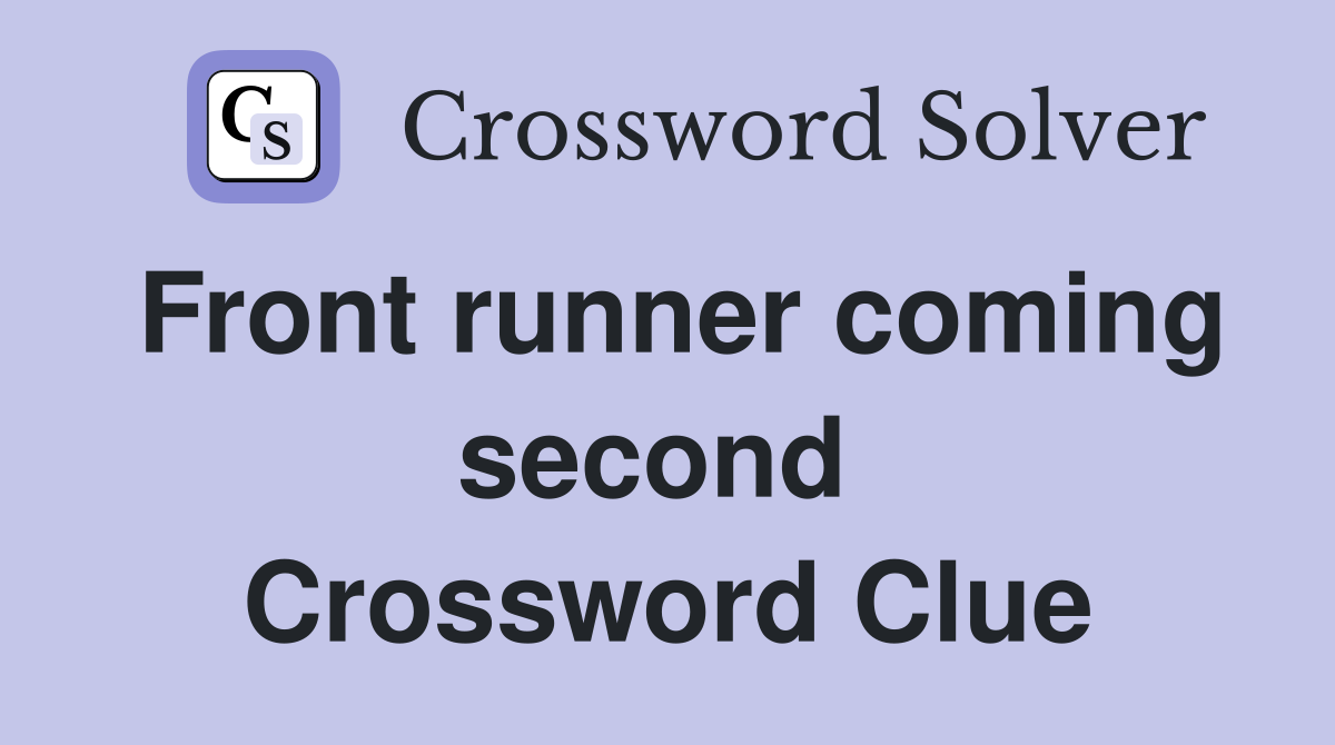 Front runner coming second  Crossword Clue