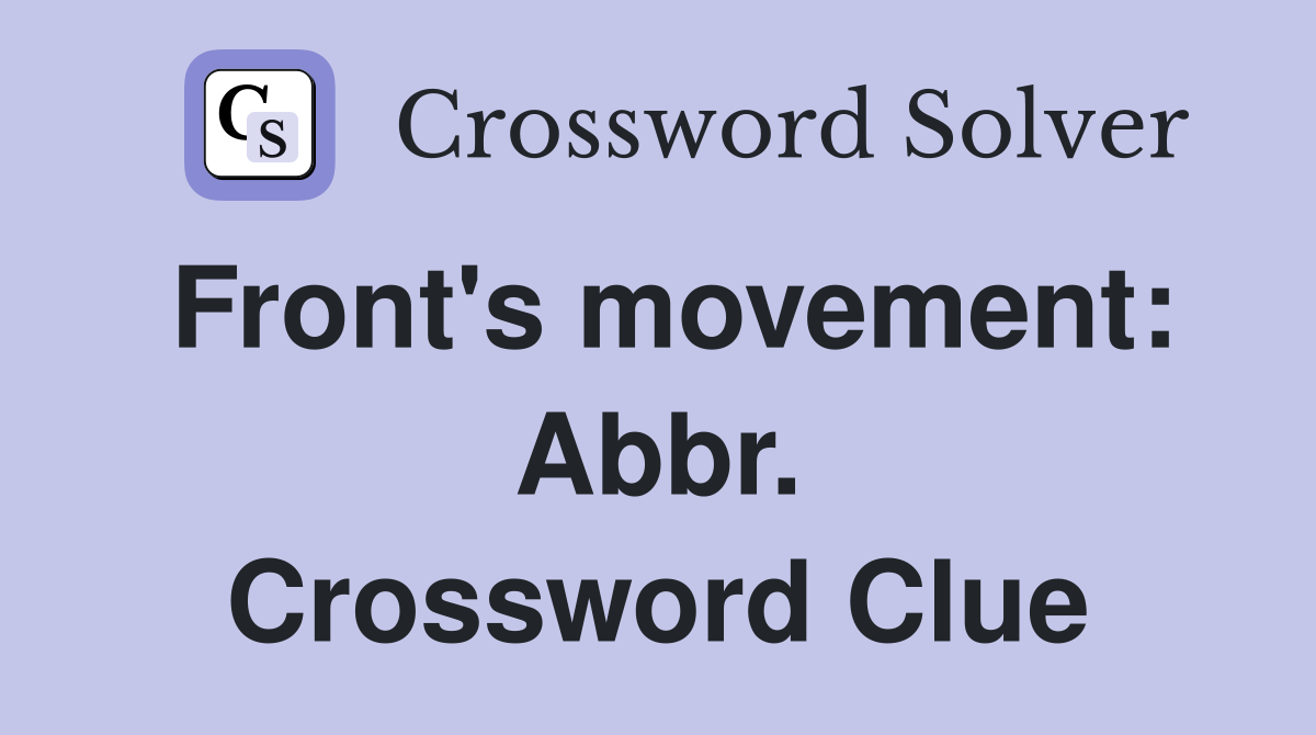 Front's movement: Abbr. Crossword Clue