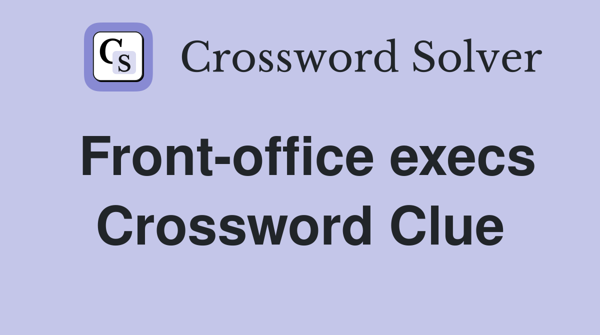 Front-office execs Crossword Clue