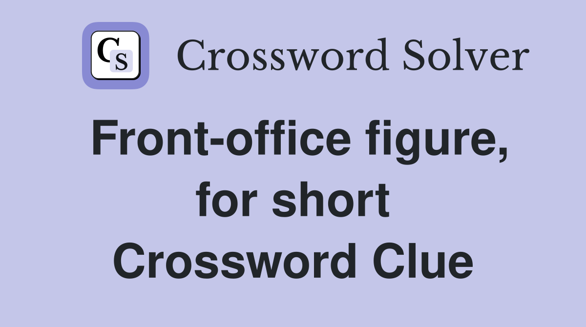 Front-office figure, for short Crossword Clue