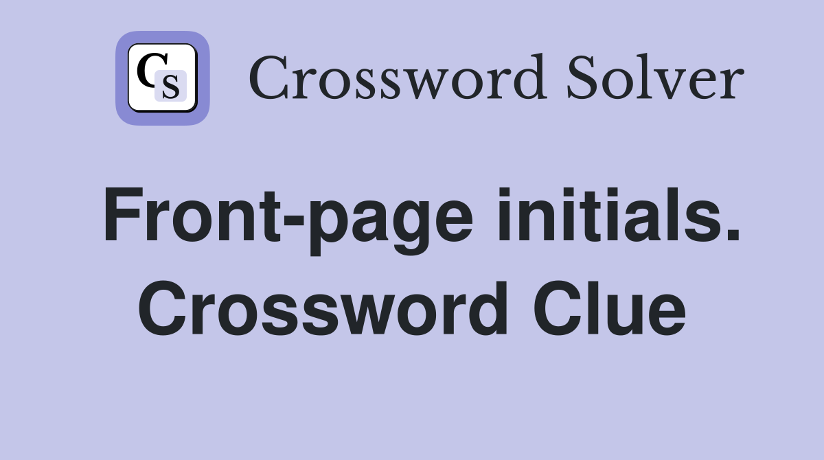 Front-page initials. Crossword Clue