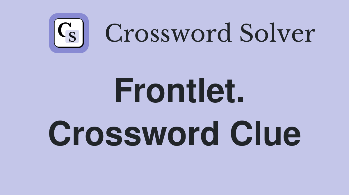 Frontlet. Crossword Clue