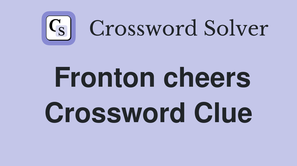 Fronton cheers Crossword Clue