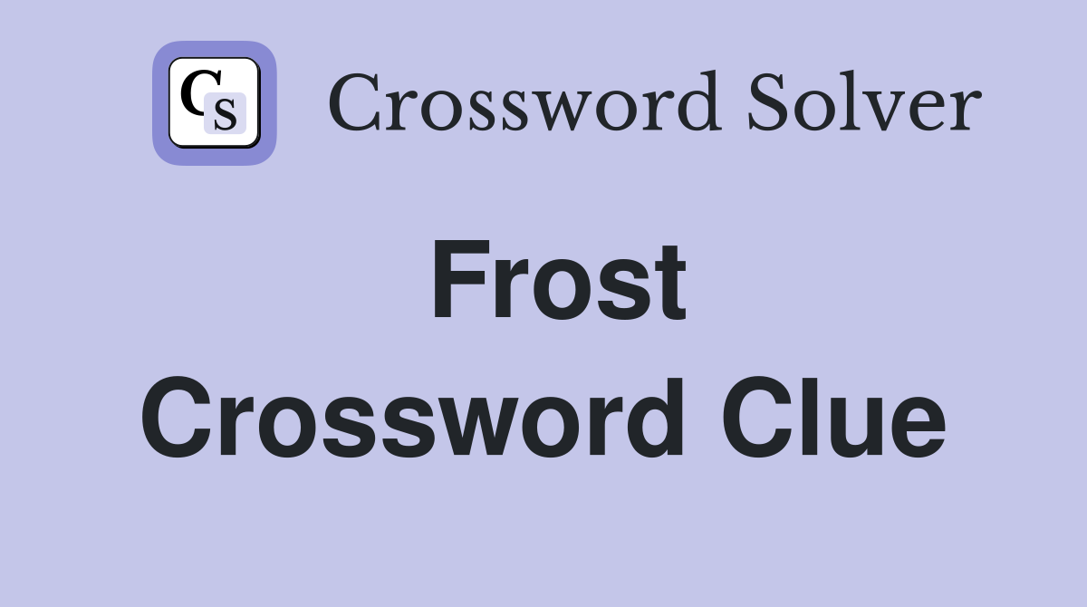 Frost Crossword Clue Answers Crossword Solver