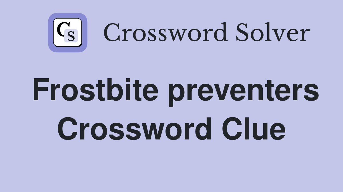 Frostbite preventers Crossword Clue