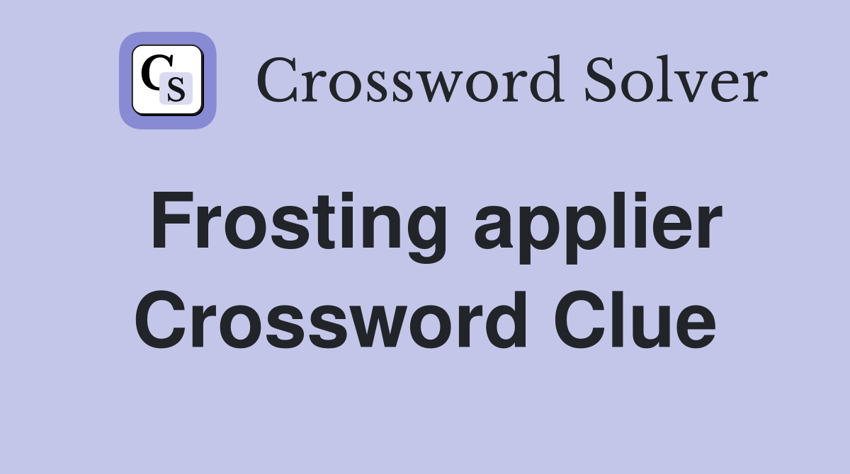 Frosting applier Crossword Clue