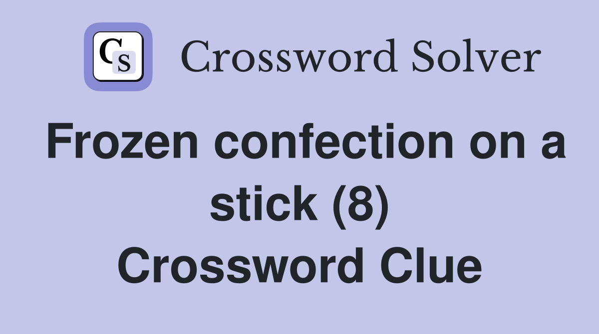 Frozen confection on a stick (8) Crossword Clue