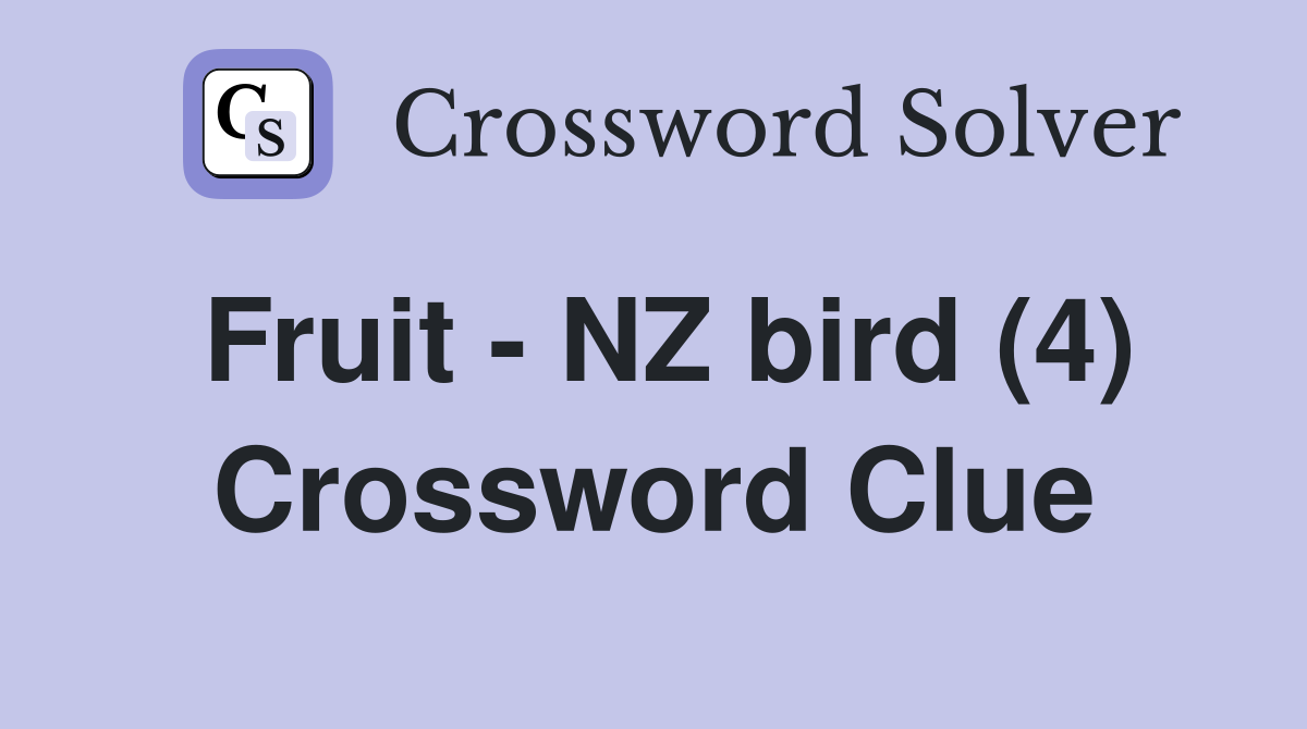 Fruit - NZ bird (4) Crossword Clue