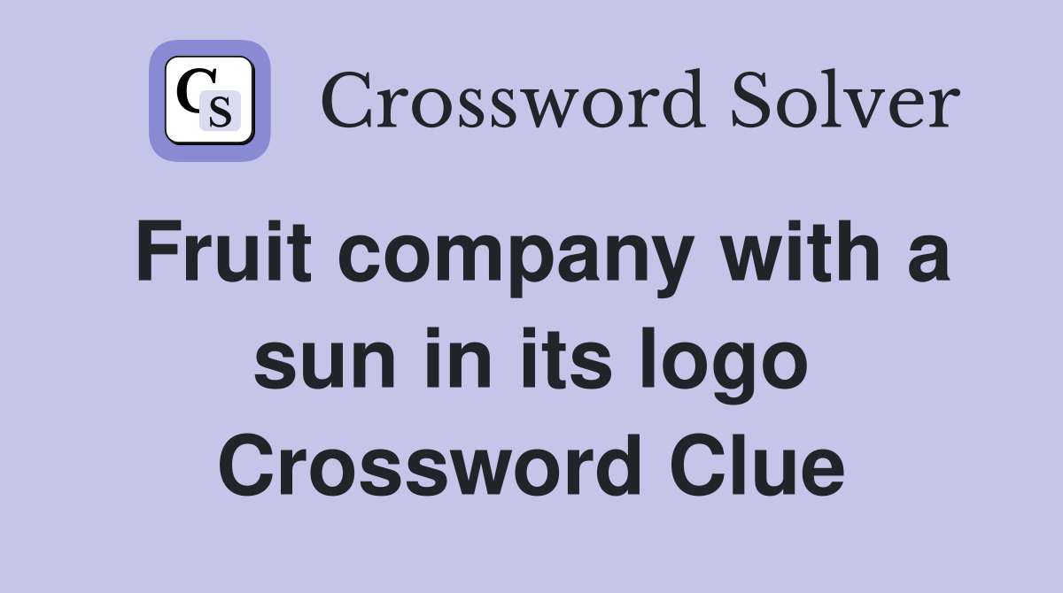 Fruit company with a sun in its logo Crossword Clue