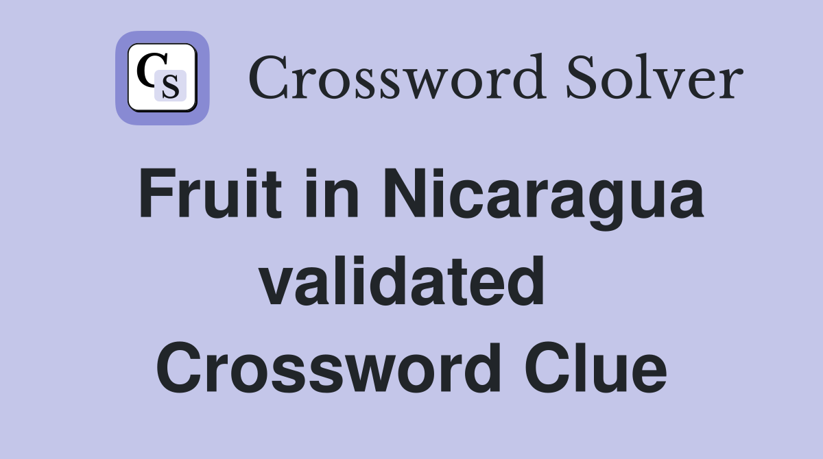 Fruit in Nicaragua validated  Crossword Clue