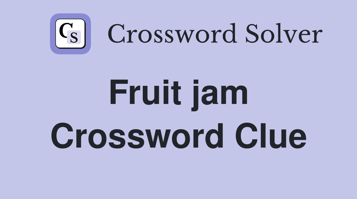 Fruit jam  Crossword Clue