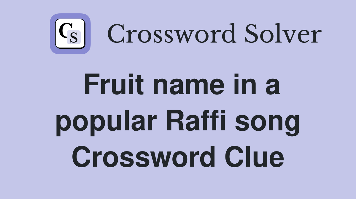 Fruit name in a popular Raffi song Crossword Clue