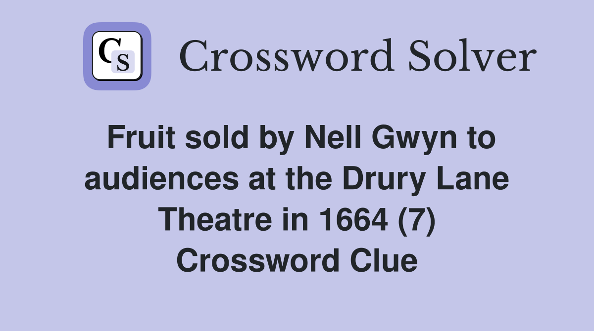 Fruit sold by Nell Gwyn to audiences at the Drury Lane Theatre in 1664