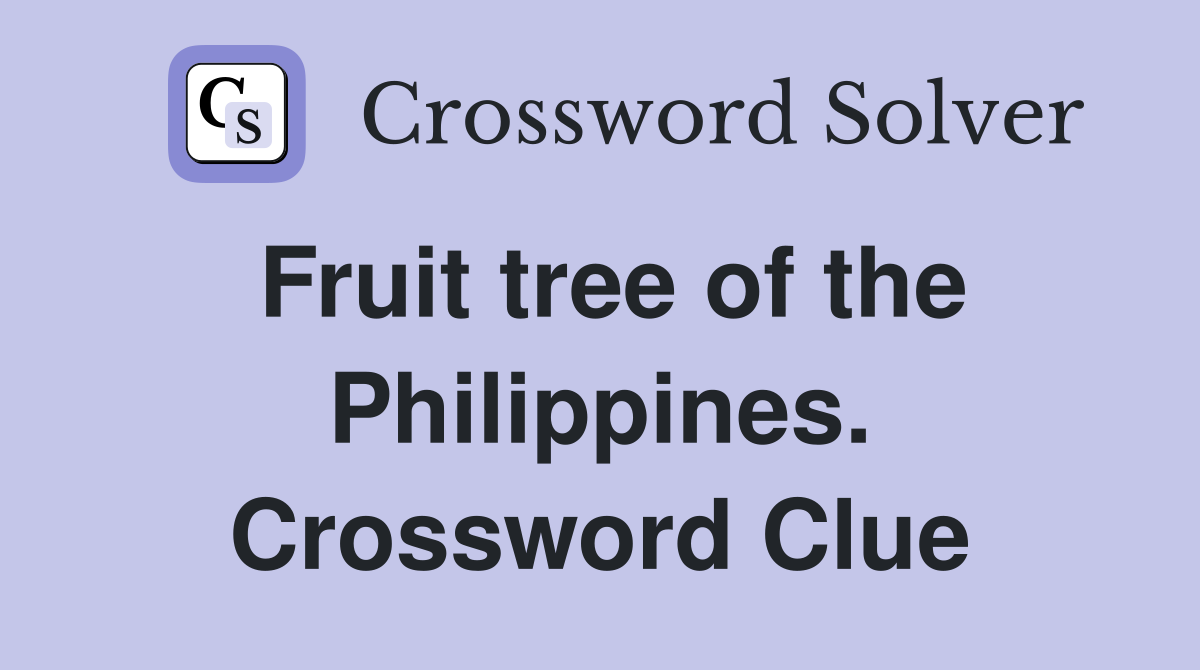 Fruit tree of the Philippines. Crossword Clue