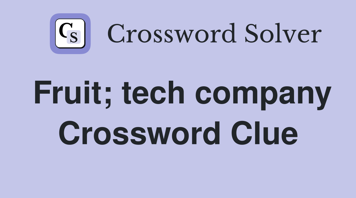 Fruit; tech company Crossword Clue