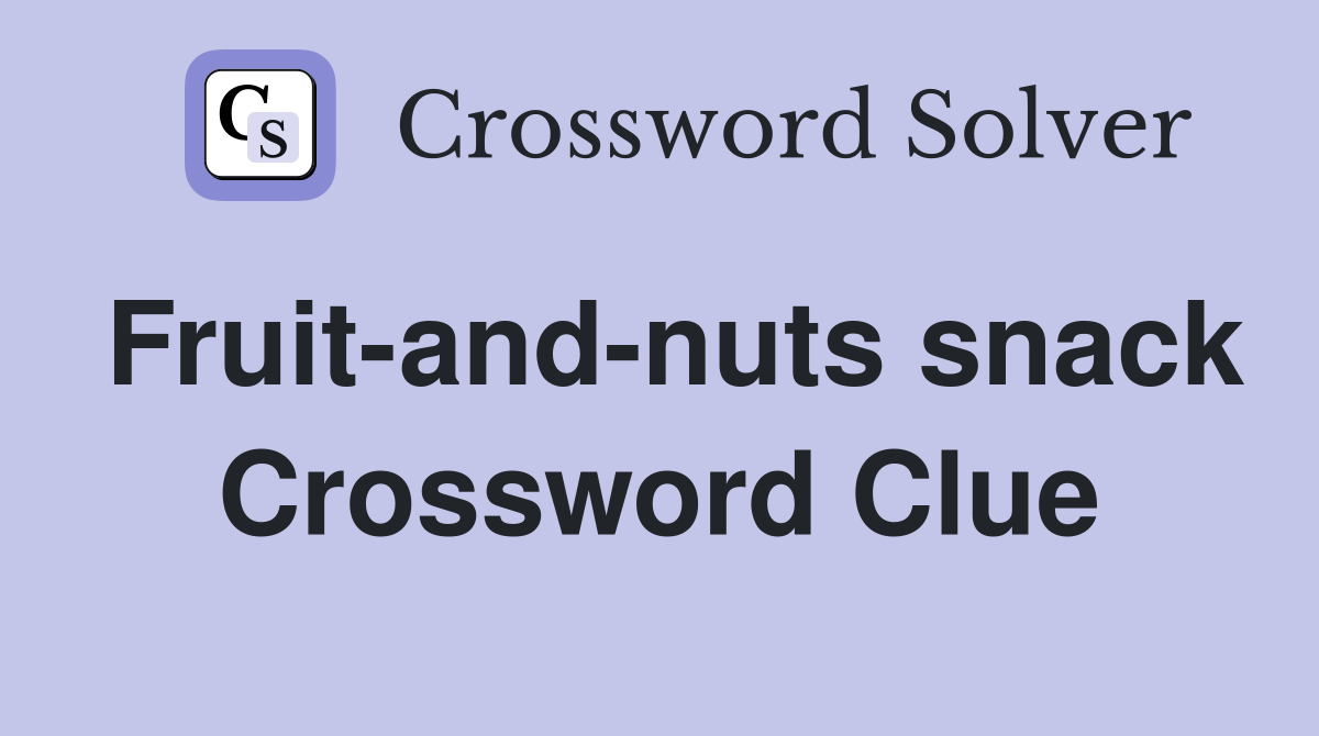 Fruit-and-nuts snack Crossword Clue
