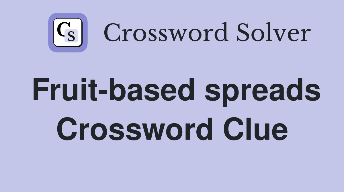 Fruit-based spreads Crossword Clue