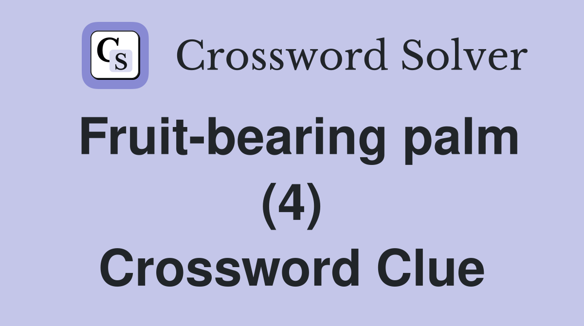 Fruit-bearing palm (4) Crossword Clue