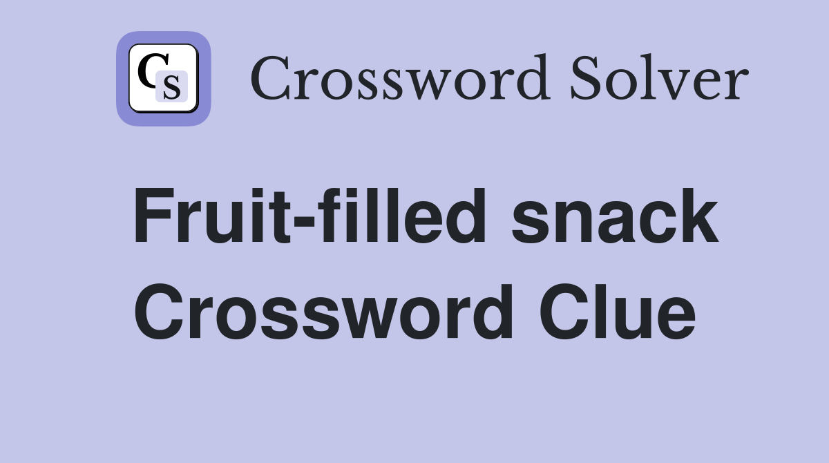 Fruit-filled snack Crossword Clue