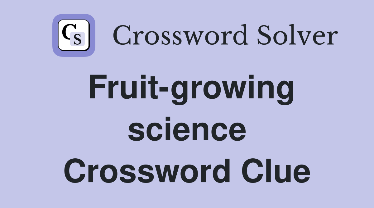 Fruit-growing science Crossword Clue