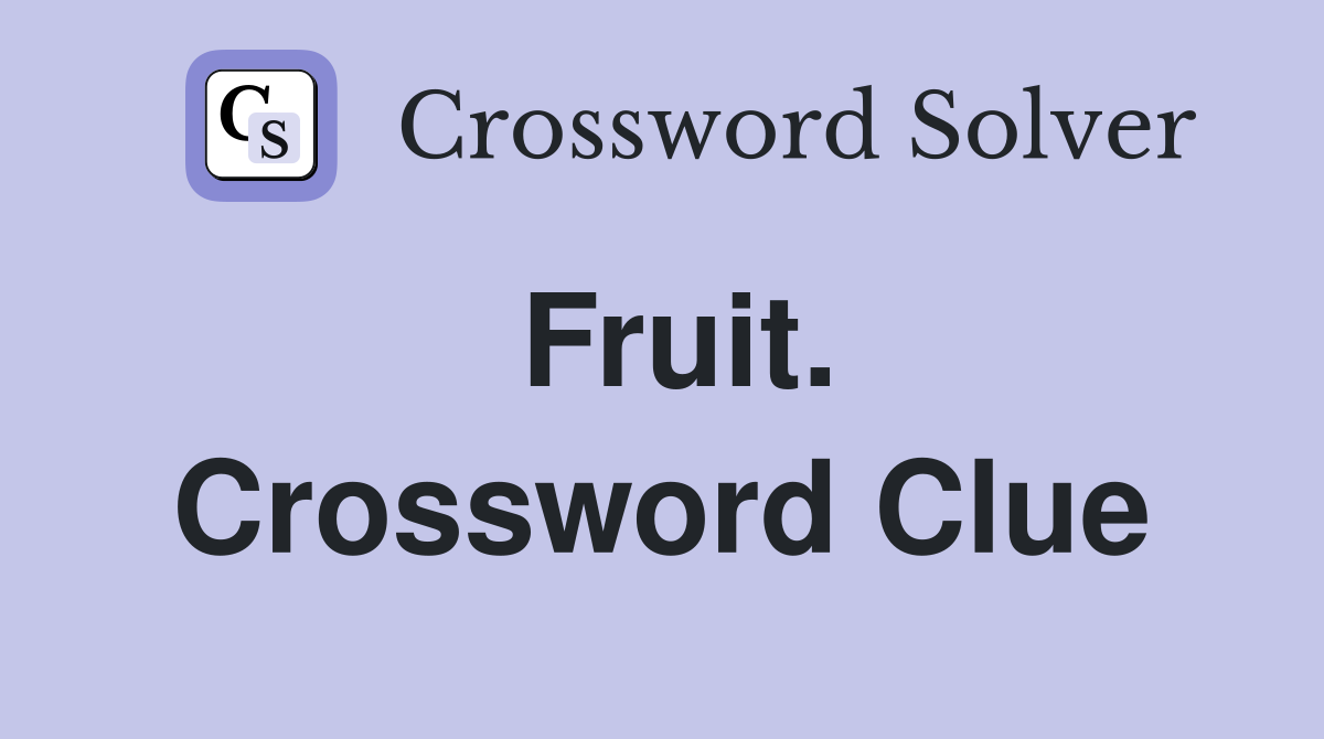 Fruit. Crossword Clue