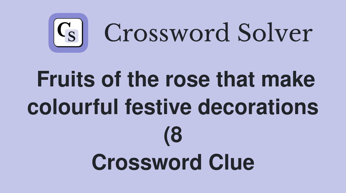 Fruits of the rose that make colourful festive decorations (8 Fruits of the rose that make colourful festive decorations (8