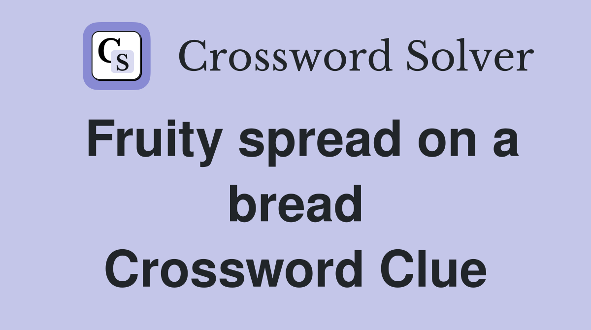 Fruity spread on a bread Crossword Clue