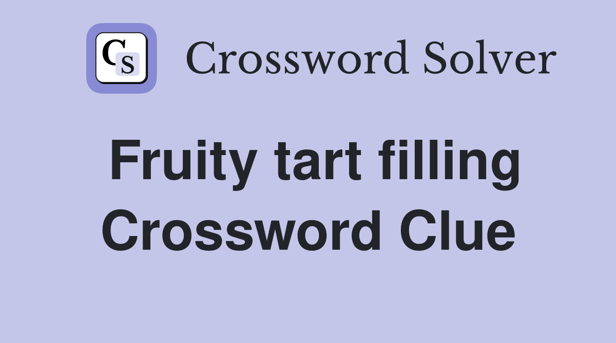 Fruity tart filling Crossword Clue