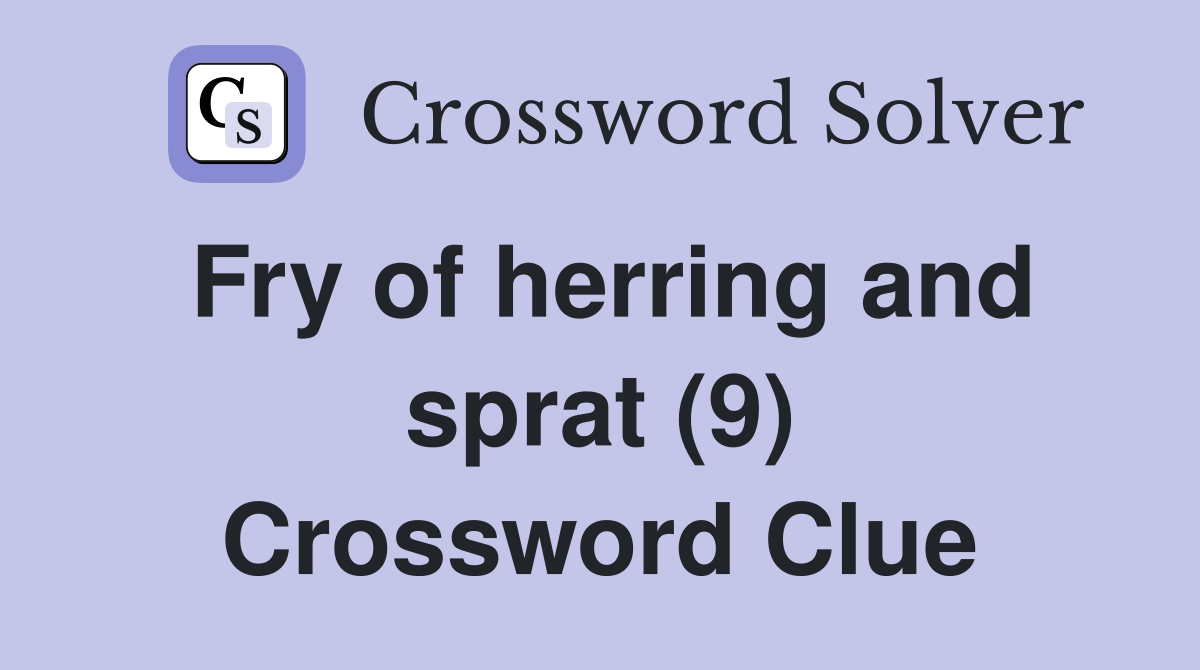 Fry of herring and sprat (9) Crossword Clue