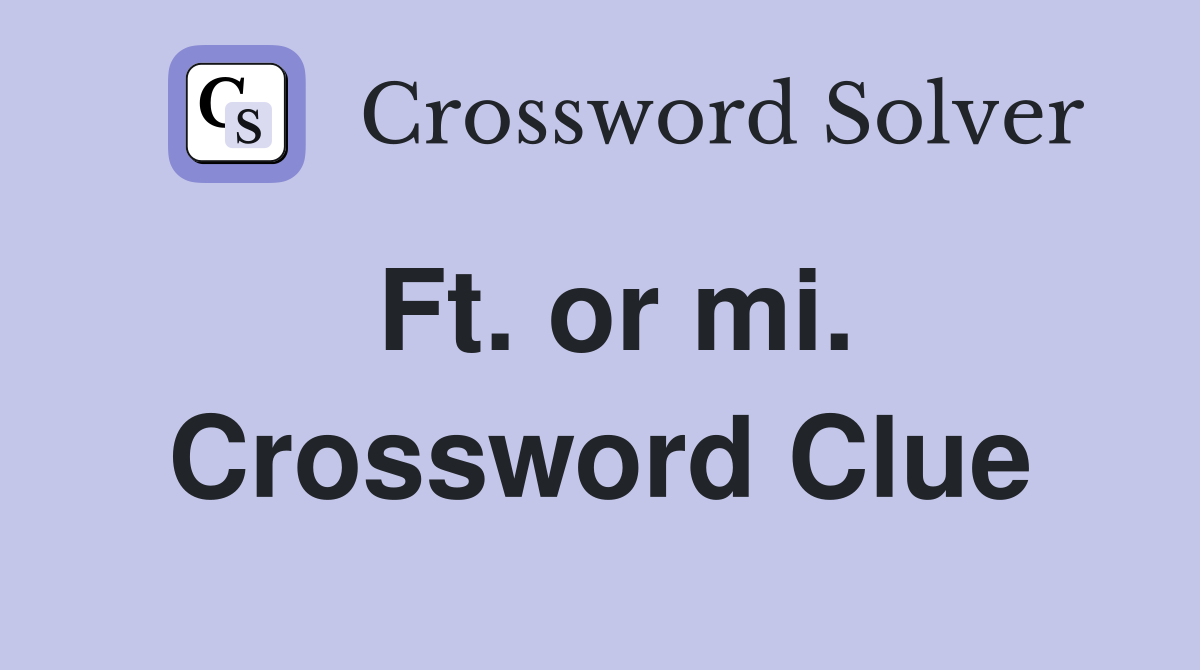 Ft. or mi. Crossword Clue