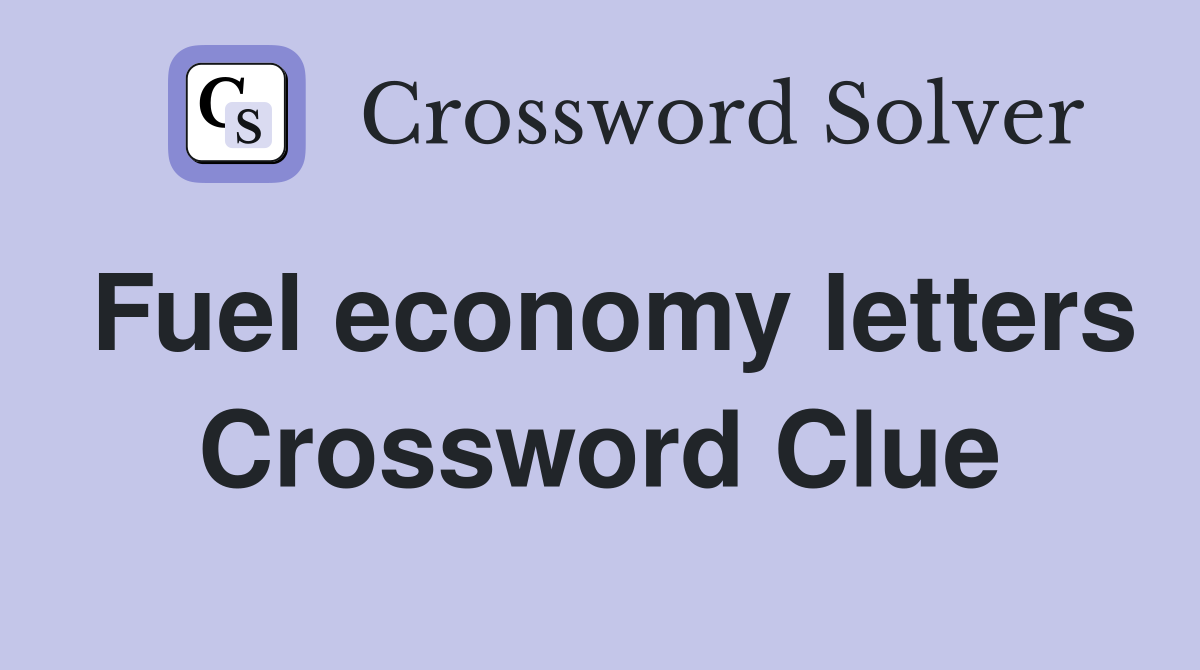 Fuel economy letters Crossword Clue