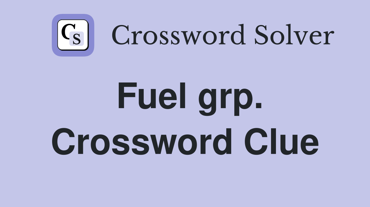 Fuel grp. Crossword Clue