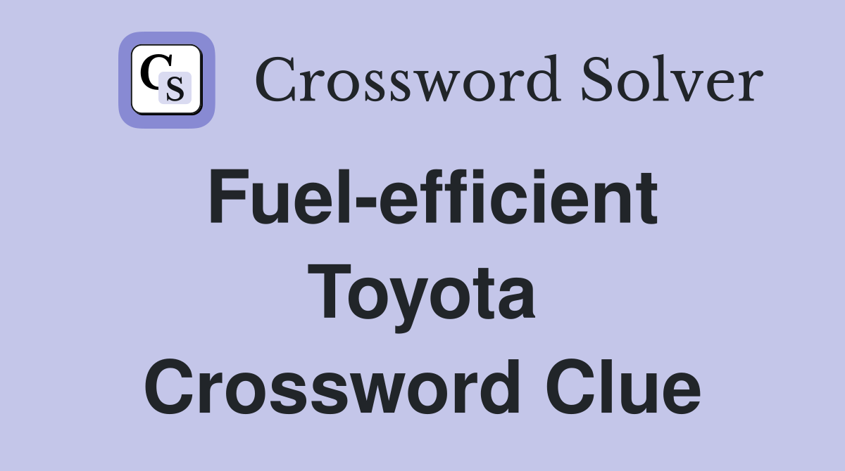 Fuel-efficient Toyota Crossword Clue