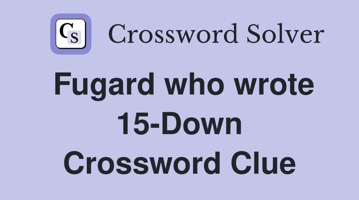 Fugard who wrote 15-Down Crossword Clue