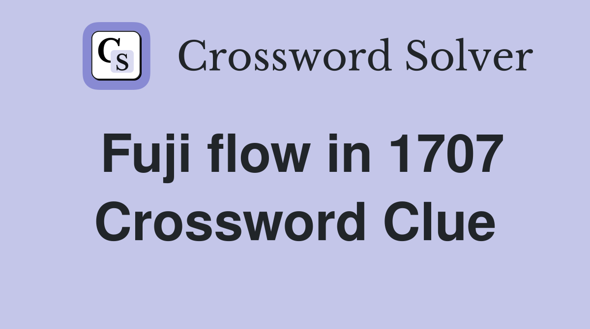 Fuji flow in 1707 Crossword Clue