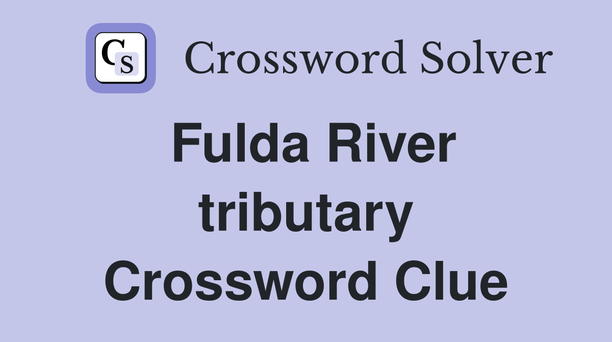 Fulda River tributary Crossword Clue