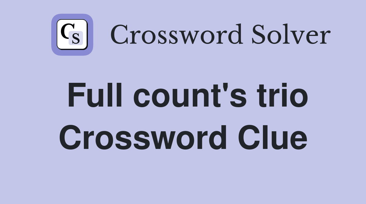 Full count's trio Crossword Clue